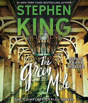 The Green Mile: The Complete Serial Novel de Stephen King