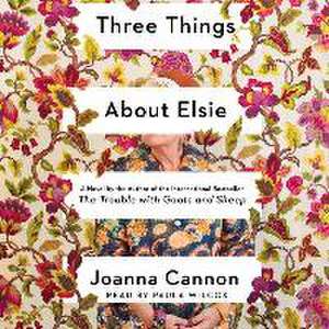 Three Things about Elsie de Joanna Cannon