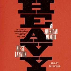 Heavy: An American Memoir de Kiese Laymon