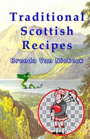 Traditional Scottish Recipes de Niekerk, Brenda Van