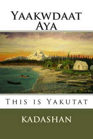 This Is Yakutat de Kadashan