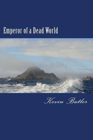 Emperor of a Dead World de Kevin W. Butler