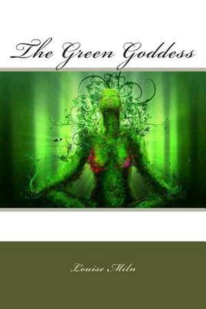 The Green Goddess de Mrs Louise Jordan Miln