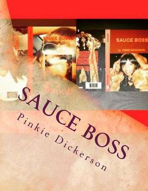 Sauce Boss de Pinkie Dickerson