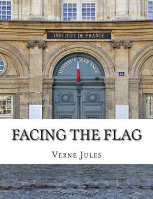 Facing the Flag de Verne Jules