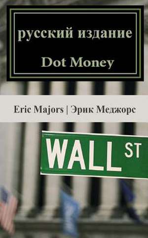 Dot Money (Russian Edition) de Eric Majors