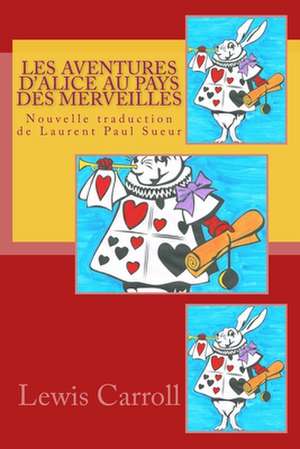 Les Aventures D'Alice Au Pays Des Merveilles de Lewis Carroll