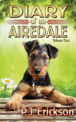 Diary of an Airedale de P. J. Erickson