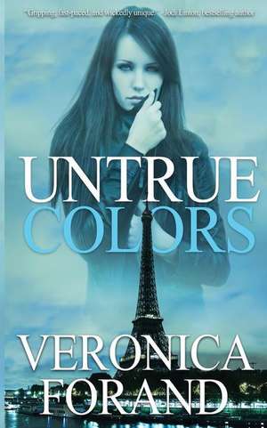 Untrue Colors de Veronica Forand