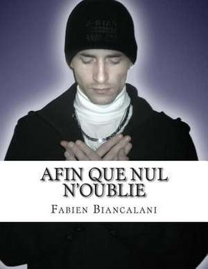 Afin Que Nul N'Oublie de Fabien Biancalani