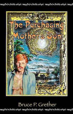 The Purchasing Mother's Son de Bruce P. Grether