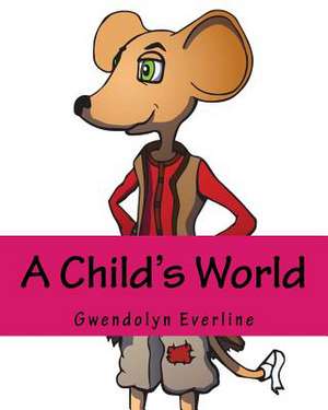 A Child's World de Gwendolyn Everline