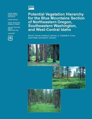 Potential Vegetation Hierarchy for the Blue Mountains Section of Northeastern Oregon, Southeastern Washington, and West- Central Idaho de Powell