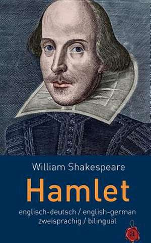 Hamlet. Shakespeare. Zweisprachig / Bilingual de William Shakespeare