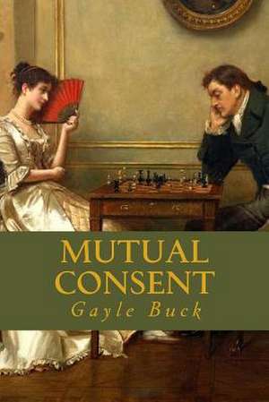 Mutual Consent de Gayle Buck