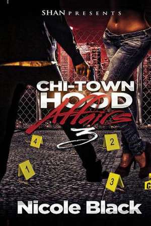 Chi-Town Hood Affairs 3 de Nicole Black