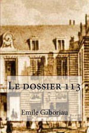 Le Dossier 113 de M. Emile Gaboriau