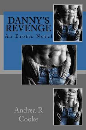 Danny's Revenge de Andrea R. Cooke