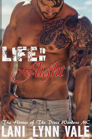 Life to My Flight de Lani Lynn Vale