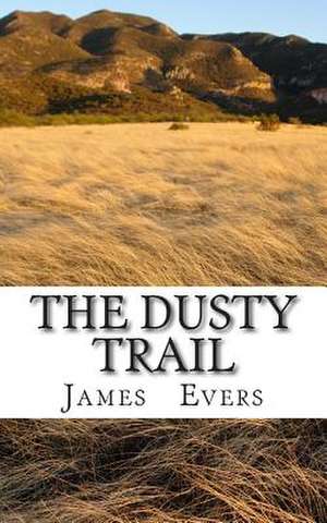 The Dusty Trail de James Evers