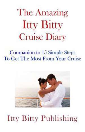 The Amazing Itty Bitty Cruise Diary de Itty Bitty Books