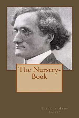 The Nursery- Book de MR Liberty Hyde Bailey