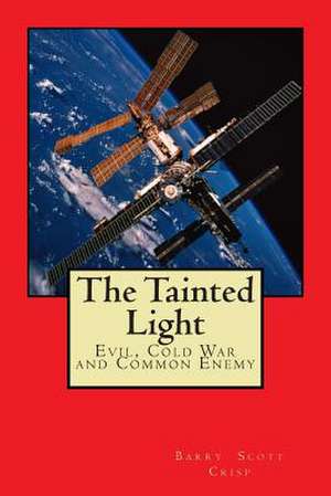 The Tainted Light de MR Barry Scott Crisp