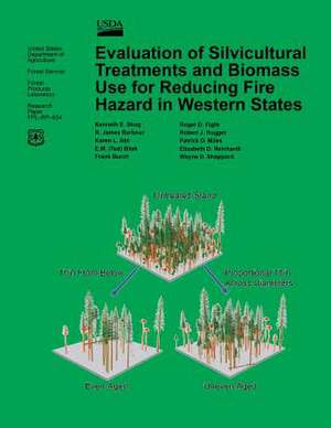 Evaluation of Silvicultural Treatments and Biomass Use for Reducing Fire Hazard in Western States de United States Department of Agriculture