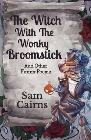 The Witch with the Wonky Broomstick de Sam Cairns