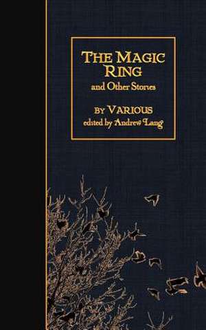 The Magic Ring and Other Stories de Various