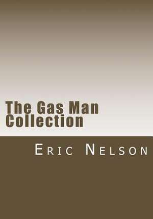 The Gas Man Collection de Eric Nelson