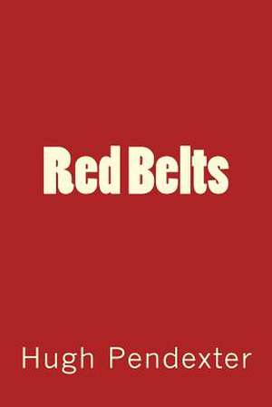 Red Belts de MR Hugh Pendexter