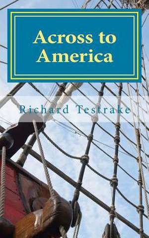 Across to America de Richard Testrake