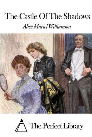 The Castle of the Shadows de Williamson, Alice Muriel