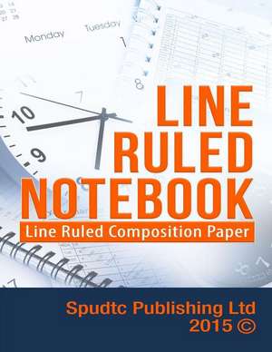 Line Ruled Notebook de Spudtc Publishing Ltd