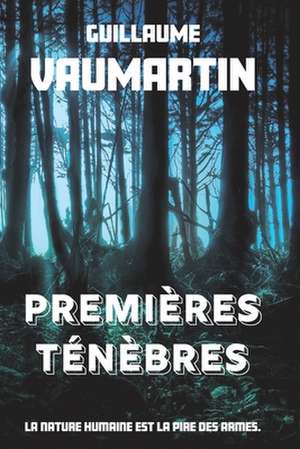 Premieres Tenebres de Guillaume Vaumartin