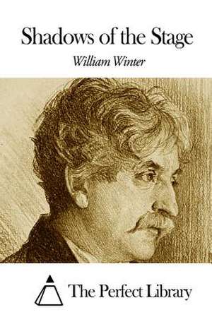 Shadows of the Stage de William Winter