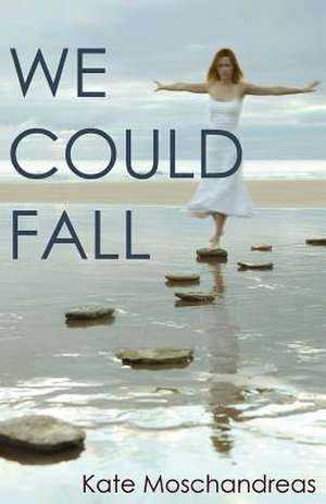 We Could Fall de Kate Moschandreas