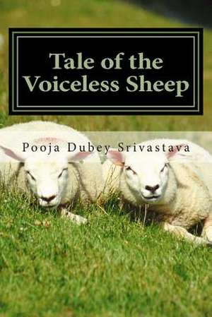 Tale of the Voiceless Sheep de Mrs Pooja Srivastava