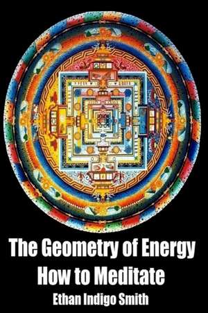 The Geometry of Energy de Ethan Indigo Smith