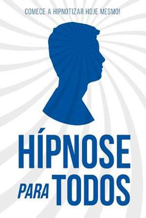 Hipnose Para Todos de Nuno Tavares Santos