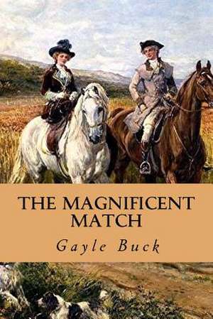 A Magnificent Match de Gayle Buck