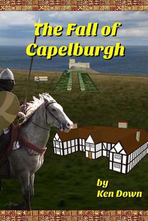 The Fall of Capelburgh de Ken Down