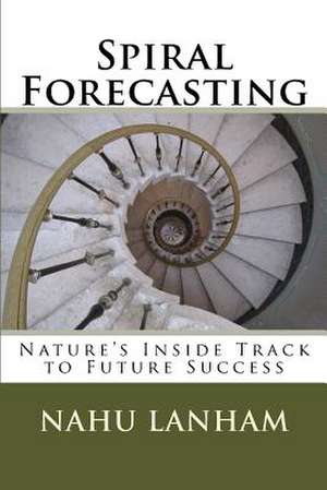 Spiral Forecasting de Nahu Lanham