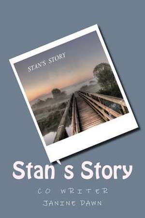 Stan's Story de MS Janine Dawn