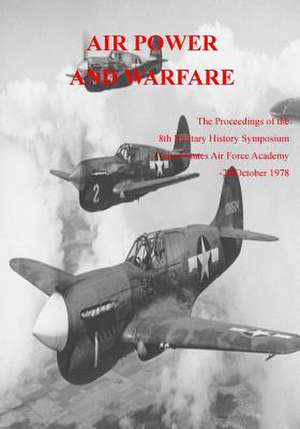 Air Power and Warfare de Office of Air Force History