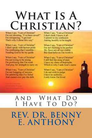 What Is a Christian? de Benny E. Anthony