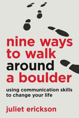 Nine Ways to Walk Around a Boulder de Juliet Erickson