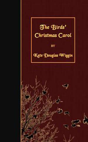 The Birds' Christmas Carol de Kate Douglas Wiggin