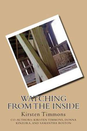 Watching from the Inside de Kirsten Timmons